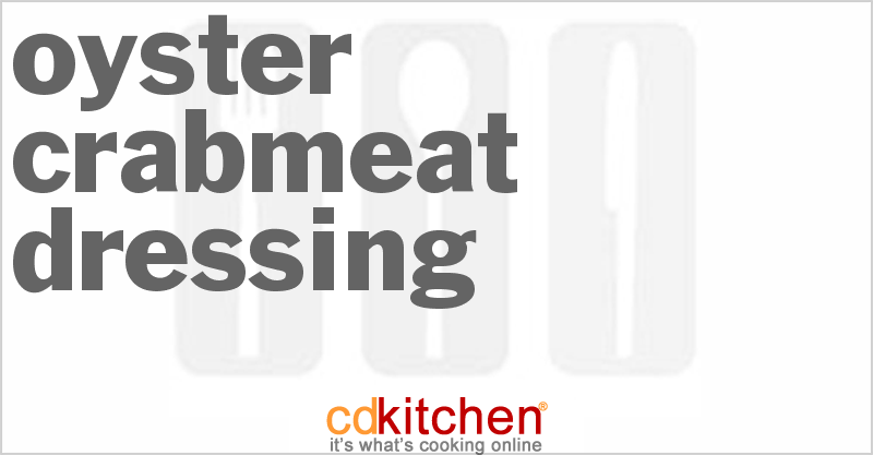 Oyster Crabmeat Dressing - CDKitchen.com