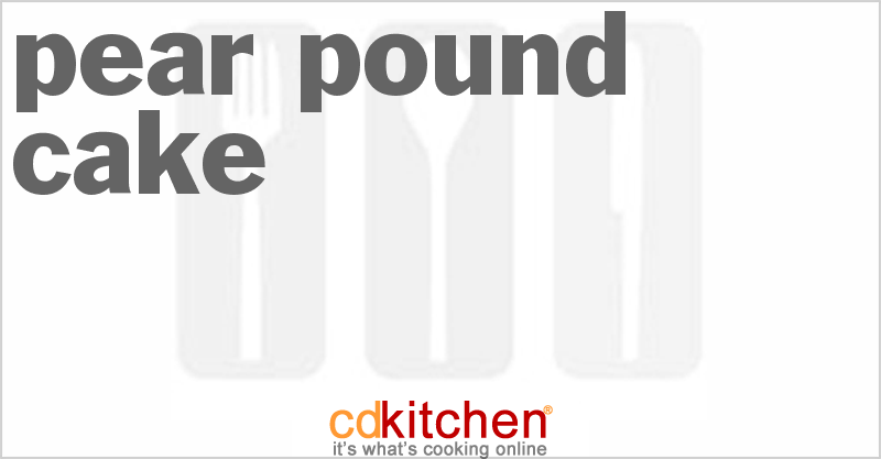 Pear Pound Cake - CDKitchen.com