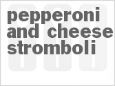 recipe for pepperoni and cheese stromboli