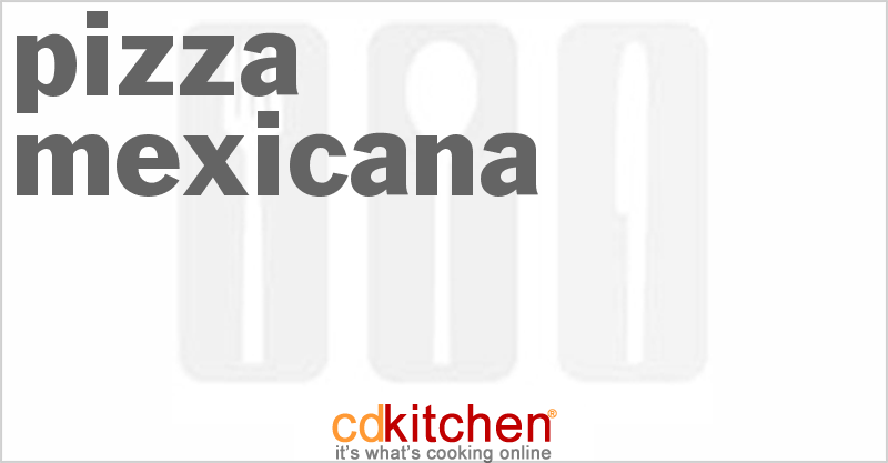 Pizza Mexicana - CDKitchen.com