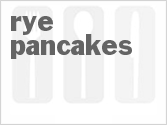 recipe for rye pancakes