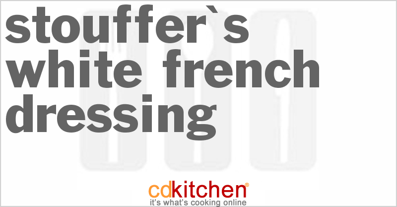 Stouffer's White French Dressing - CDKitchen.com