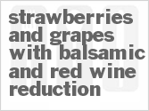 recipe for strawberries and grapes with balsamic and red wine reduction