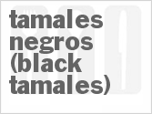 recipe for tamales negros (black tamales)