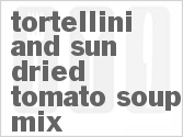 recipe for tortellini and sun-dried tomato soup mix