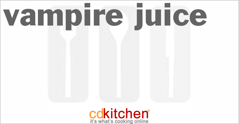 Vampire Juice - CDKitchen.com