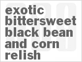 Exotic Bittersweet Black Bean And Corn Relish