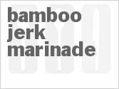Bamboo Jerk Marinade