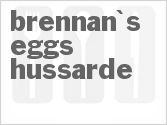 recipe for brennan's eggs hussarde