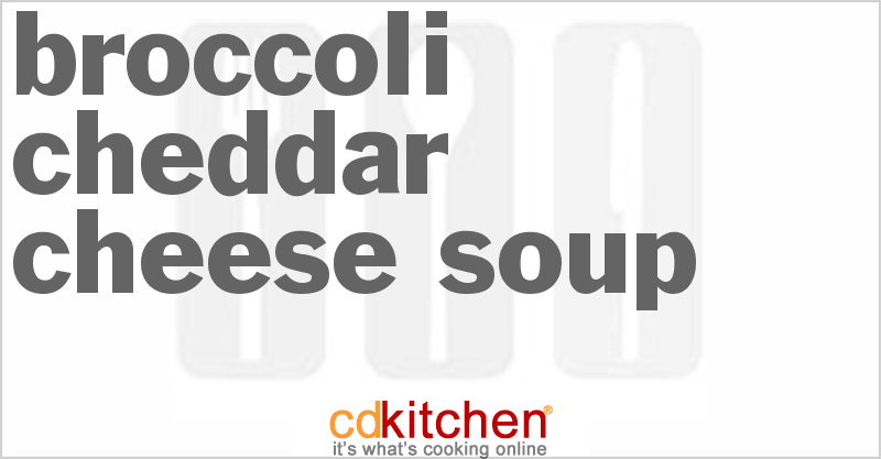 Broccoli-Cheddar Cheese Soup - CDKitchen.com