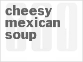 recipe for cheesy mexican soup
