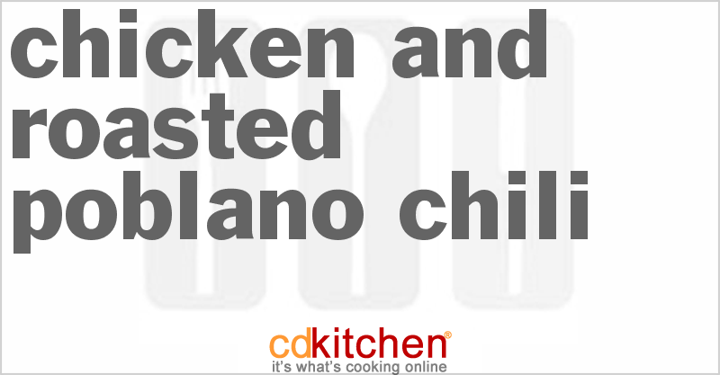 Chicken And Roasted Poblano Chili - CDKitchen.com