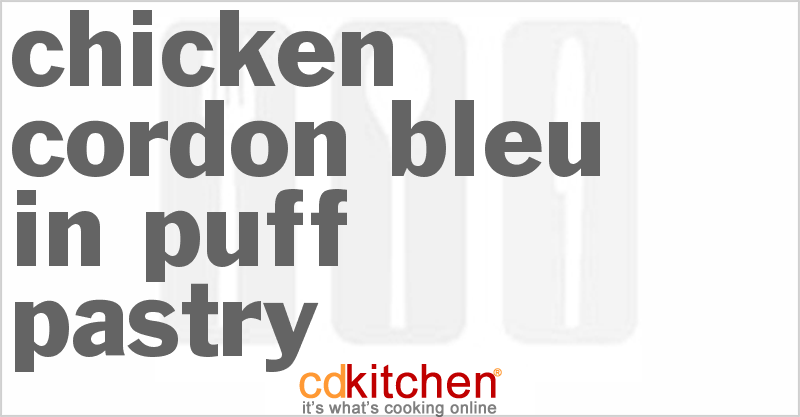 Chicken Cordon Bleu In Puff Pastry - CDKitchen.com