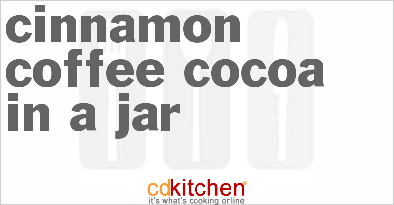 Cinnamon Coffee Cocoa in a Jar - CDKitchen.com