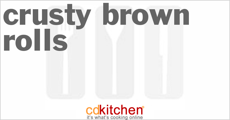 Crusty Brown Rolls - CDKitchen.com
