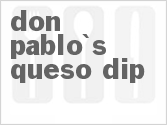 recipe for don pablo's queso dip