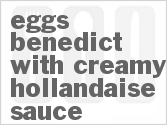 recipe for eggs benedict with creamy hollandaise sauce