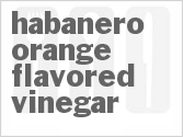 recipe for habanero orange flavored vinegar