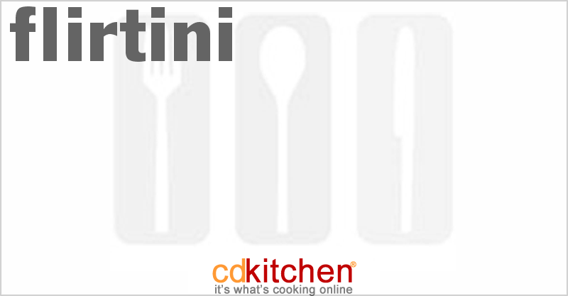 Flirtini - CDKitchen.com