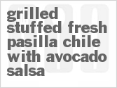 recipe for grilled stuffed fresh pasilla chile with avocado salsa