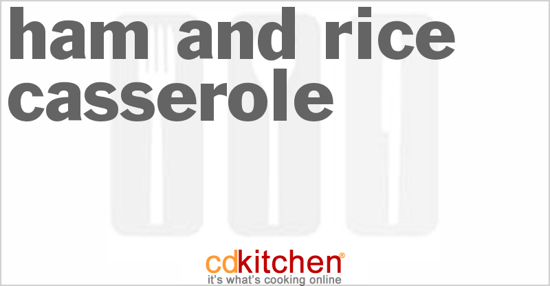 Ham and Rice Casserole - CDKitchen.com