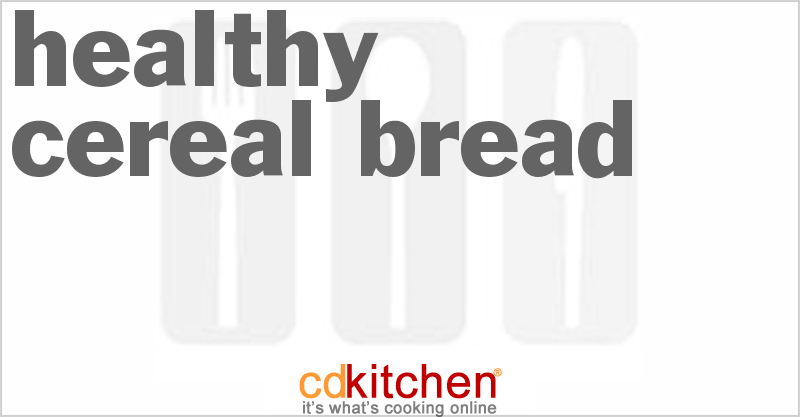 Healthy Cereal Bread - CDKitchen.com