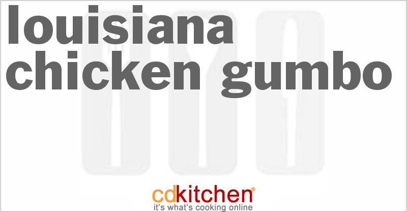 Louisiana Chicken Gumbo - CDKitchen.com