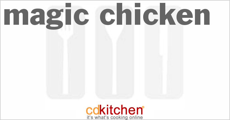 Magic Chicken - CDKitchen.com