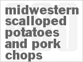 recipe for midwestern scalloped potatoes and pork chops