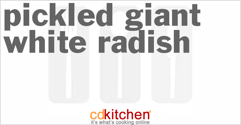 Pickled Giant White Radish - CDKitchen.com