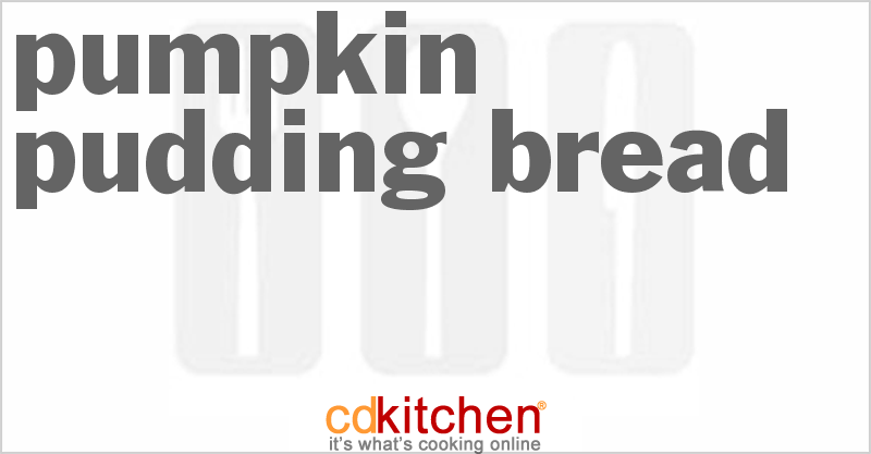Pumpkin Pudding Bread - CDKitchen.com