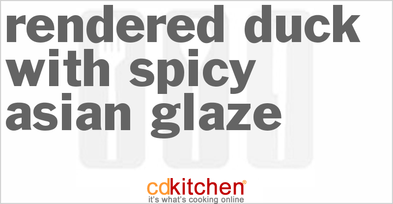 Rendered Duck With Spicy Asian Glaze - CDKitchen.com