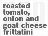 recipe for roasted tomato, onion and goat cheese frittatini