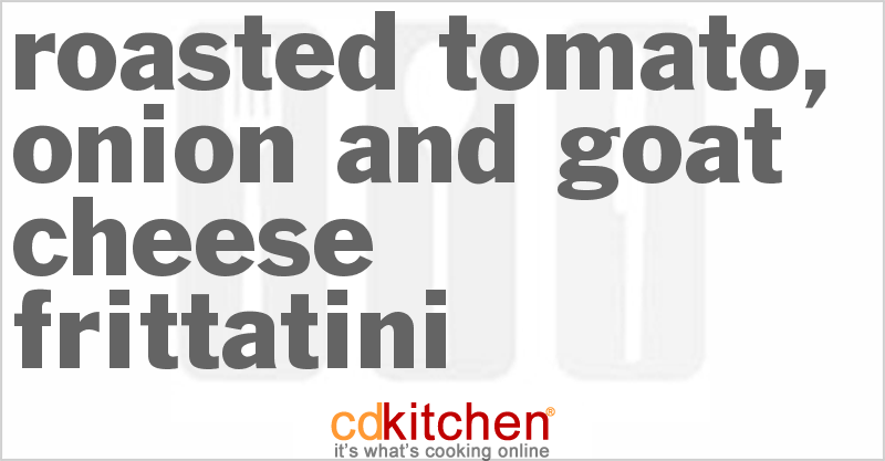 Roasted Tomato, Onion And Goat Cheese Frittatini - CDKitchen.com