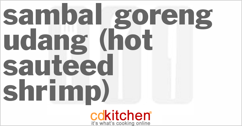 Sambal Goreng Udang (Hot Sauteed Shrimp) - CDKitchen.com