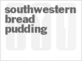 recipe for southwestern bread pudding
