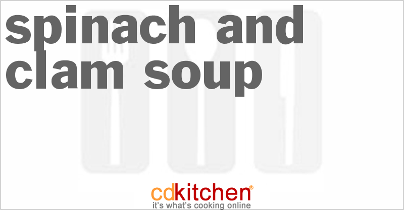 Spinach And Clam Soup - CDKitchen.com