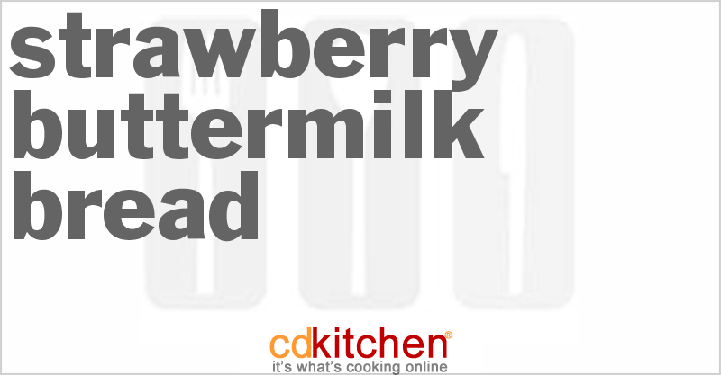 Strawberry Buttermilk Bread - CDKitchen.com