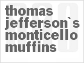 recipe for thomas jefferson's monticello muffins