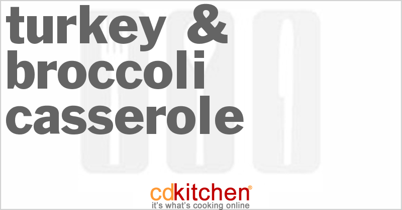 Turkey & Broccoli Casserole - CDKitchen.com