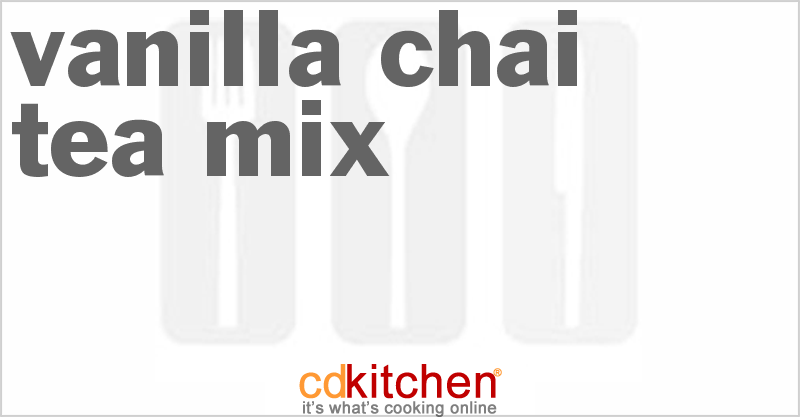 Vanilla Chai Tea Mix - CDKitchen.com