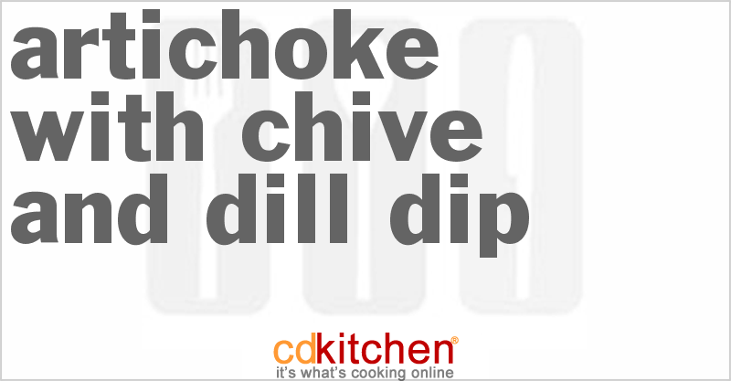 Artichoke With Chive And Dill Dip - CDKitchen.com