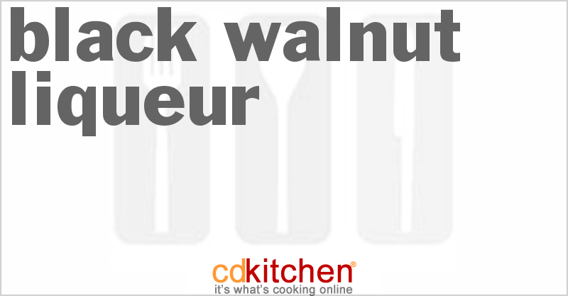 Black Walnut Liqueur - CDKitchen.com
