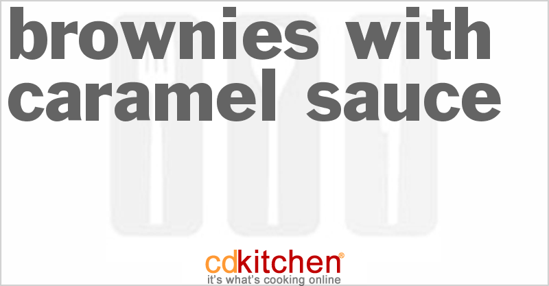 Brownies With Caramel Sauce - CDKitchen.com