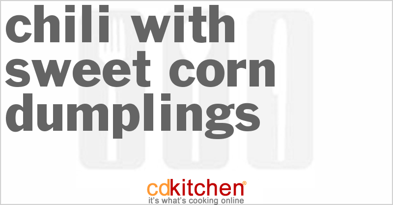 Chili With Sweet Corn Dumplings - CDKitchen.com
