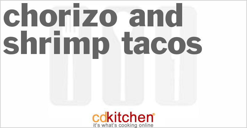 Chorizo And Shrimp Tacos - CDKitchen.com