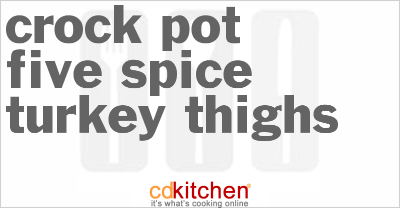 Five Spice Turkey Thighs - CDKitchen.com