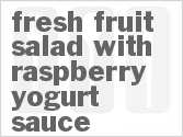 recipe for fresh fruit salad with raspberry yogurt sauce