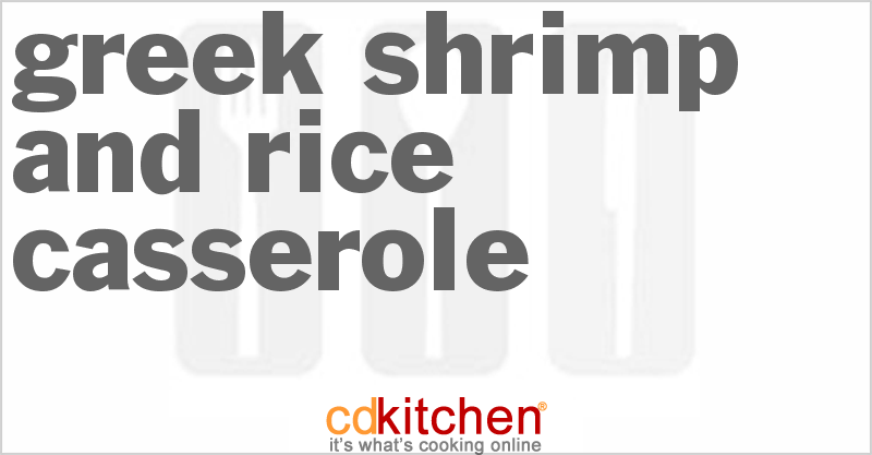Greek Shrimp and Rice Casserole - CDKitchen.com