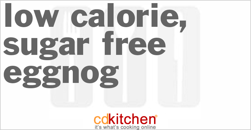 Low Calorie, Sugar Free Eggnog - CDKitchen.com